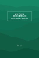 We Plow God's Fields: The Life of James G.K. McClure 1469641984 Book Cover