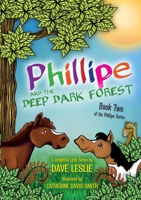Phillipe and the deep dark forest: Book Two 0639726712 Book Cover