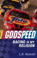 Godspeed: Racing Is My Religion 0826416098 Book Cover