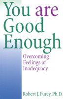 You Are Good Enough!: Overcoming Feelings of Inadequacy 0824519574 Book Cover