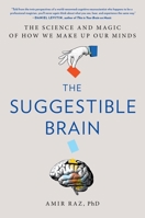 The Suggestible Brain: The Science and Magic of How We Make Up Our Minds 0306833433 Book Cover