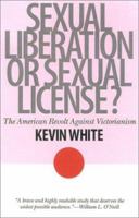 Sexual Liberation or Sexual License?: The American Revolt Against Victorianism (The American Ways Series) 1566633052 Book Cover