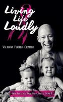 Living Life Loudly: How Will You Face Your Speed Bump? 151961683X Book Cover