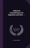 Collected Contributions on Digestion and Diet 1357454953 Book Cover