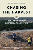 Chasing the Harvest: Migrant Workers in California Agriculture 1786632217 Book Cover