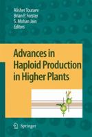 Advances in Haploid Production in Higher Plants 1402088531 Book Cover
