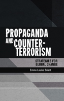 Propaganda and Counter-terrorism: Strategies for Global Change 1526107295 Book Cover