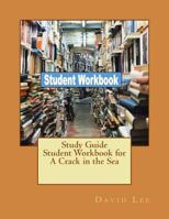 Study Guide Student Workbook for A Crack in the Sea 1725933322 Book Cover