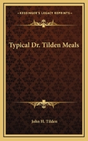 Typical Dr. Tilden Meals 1425324444 Book Cover