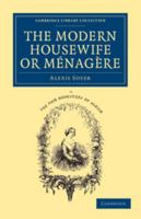 The Modern Housewife or Menagere 9389614538 Book Cover