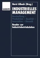 Industrielles Management: Beschaffung Produktion Qualitat Innovation Umwelt Reader Zur Industriebetriebslehre 3663021319 Book Cover