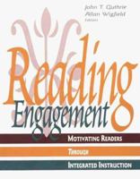 Reading Engagement: Motivating Readers Through Integrated Instruction 0872071480 Book Cover