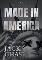 Made in America: or The Tragedy of Billy Castle and Unexpected Absolution of Dean Willis B0GT6C7PZ2 Book Cover