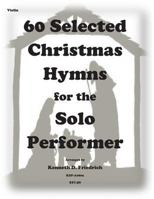 60 Selected Christmas Hymns for the Solo Performer-violin version 1502310481 Book Cover