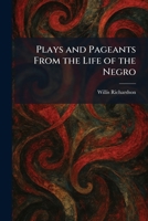 Plays and Pageants From the Life of the Negro 1025388143 Book Cover