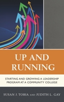 Up and Running: Starting and Growing a Leadership Program at a Community College 147583957X Book Cover