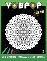 Vodpop Color 5: 25 coloring mandalas and pictures 2494574048 Book Cover
