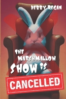 The Marshmallow Show is Cancelled 1960882074 Book Cover