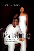 My New Beginning: A Second Chance at Life! 1475052332 Book Cover