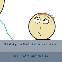 Daddy, what is anal sex? 1548143170 Book Cover