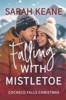 Falling with Mistletoe: A Clean Christmas Contemporary Romance Novella (Cocheco Falls Series) B0G5JHR5BG Book Cover