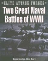 Two Great Naval Battles of Wwii (Elite Attack Forces) 0785823298 Book Cover