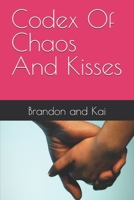Codex Of Chaos And Kisses B0F3F5TGBM Book Cover