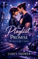 The Playlist Promise: When Music Brought Us Together B0GKSS2RKJ Book Cover