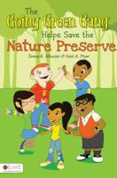 The Going Green Gang Helps Save the Nature Preserve 1617395773 Book Cover