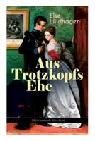 Aus Trotzkopfs Ehe 8027311055 Book Cover