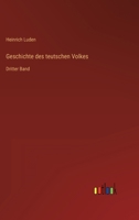 Geschichte des teutschen Volkes: Dritter Band (German Edition) 3368458825 Book Cover