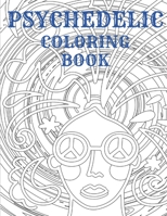 Psychedelic Coloring Book: For Adults for Stress Relief / Relaxing Amazing Patterns / Art For Stoners B08WP99KHD Book Cover