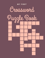My First Crossword Puzzle Book: First Children Crossword Puzzle Book for Kids Ages 4-8 B08MVNRZR8 Book Cover