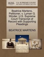 Beatrice Martens, Petitioner, v. Lyman G. Winder. U.S. Supreme Court Transcript of Record with Supporting Pleadings 1270501542 Book Cover