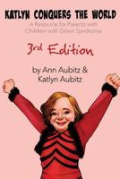 Katlyn Conquers the World: A Resource for Parents with Children with Down Syndrome 1946195243 Book Cover