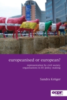 Europeanised or European?: Representation by Civil Society Organisations in Eu Policy Making 1785522485 Book Cover