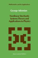 Nonlinear Stochastic Systems Theory and Applications to Physics 902772525X Book Cover
