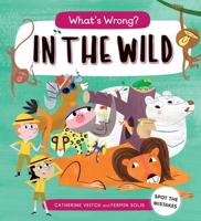 What's Wrong? in the Wild 1682973735 Book Cover