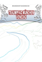 Wandertagebuch: Traumpfad München Venedig: Wandertagebuch: Traumpfad München Venedig. Ein Logbuch zum Pilgern und Wandern mit vorgefertigten Seiten ... oder als Abschiedsgeschenk (German Edition) 169521482X Book Cover