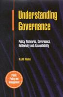 Understanding Governance: Policy Networks, Governance, Reflexivity and Accountability (Public Policy and Management Series) 0335197272 Book Cover