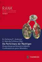 Die Performanz Der Machtigen: Rangordnung Und Idoneitat in Hofischen Gesellschaften Des Spaten Mittelalters 3799591257 Book Cover