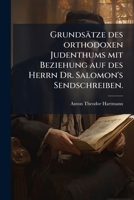 Grundsatze Des Orthodoxen Judenthums: Mit Beziehung Auf Des Herrn Dr. Salomon's Sendschreiben... 1272178013 Book Cover