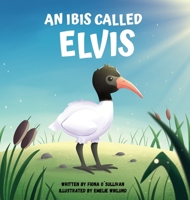 An Ibis Called Elvis 0645864900 Book Cover