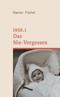 1956.1 Das Nie-Vergessen (German Edition) 3758372968 Book Cover