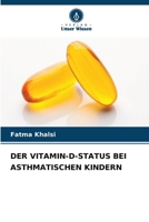 DER VITAMIN-D-STATUS BEI ASTHMATISCHEN KINDERN (German Edition) 6207673247 Book Cover