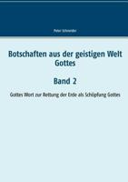 Botschaften aus der geistigen Welt Gottes: Gottes Wort zur Rettung der Erde als Schöpfung Gottes 3744885615 Book Cover