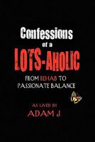 Confessions Of A Lots-Aholic 0557297575 Book Cover