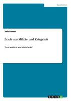 Briefe aus Militär- und Kriegszeit: "Jetzt weiß ich, was Militär heißt" 3656274711 Book Cover