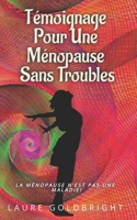 Témoignage pour une Ménopause Sans Troubles: La ménopause n’est pas une maladie! B08TZ3HSV7 Book Cover