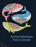 Animal Mandalas Para Colorear: Libro de colorante para adultos con 100 dibujos de animales para el alivio del estrés y de buen humor B08HG8YB9M Book Cover